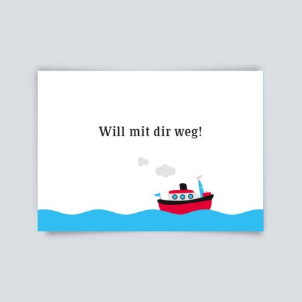 Illustration einer Karte mit einem roten Boot auf blauen Wellen und dem Text 'Will mit dir weg!'